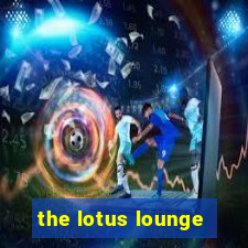 the lotus lounge